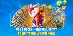 Xổ Số 88CLB - Cơ Hội Đổi Đời Dành Cho Nhiều Người Chơi