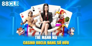 Casino 88clb - Thiên Đường Giải Trí Cá Cược Đỉnh Cao 2024