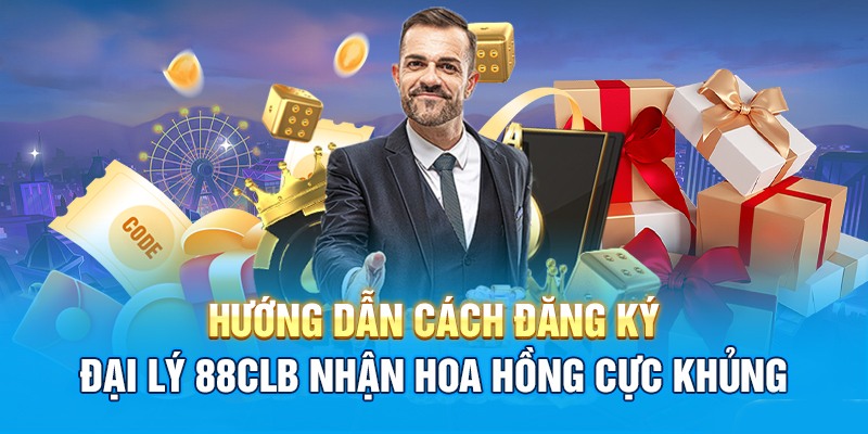 Cách thức đăng ký gia nhập chuỗi đại lý 88CLB