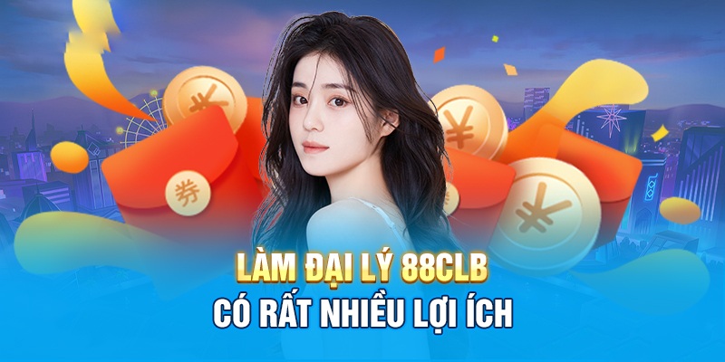 Đăng ký đại lý 88CLB làm việc linh hoạt hỗ trợ 24/7