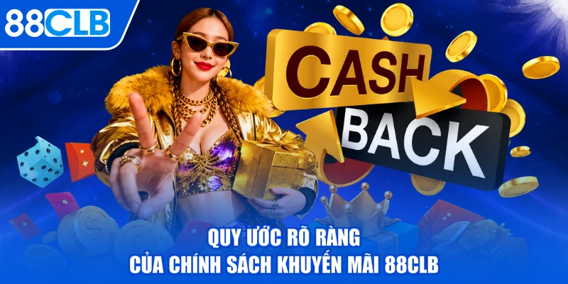 Quy ước rõ ràng của chính sách khuyến mãi 88CLB